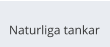 Naturliga tankar
