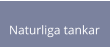 Naturliga tankar
